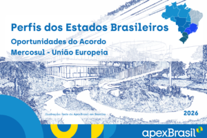 ApexBrasil lança Estudo sobre as Oportunidades do Acordo Mercosul – União Europeia